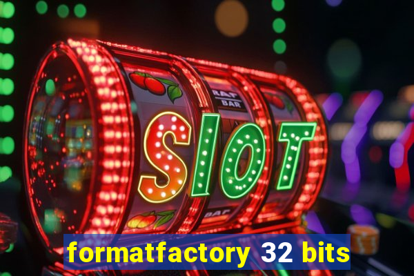 formatfactory 32 bits